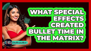 What Special Effects Created Bullet Time in The Matrix?