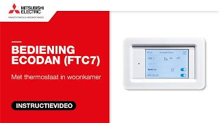 Instructievideo FTC7 bediening  | Thermostaat in woonkamer | Mitsubishi Electric Ecodan warmtepomp