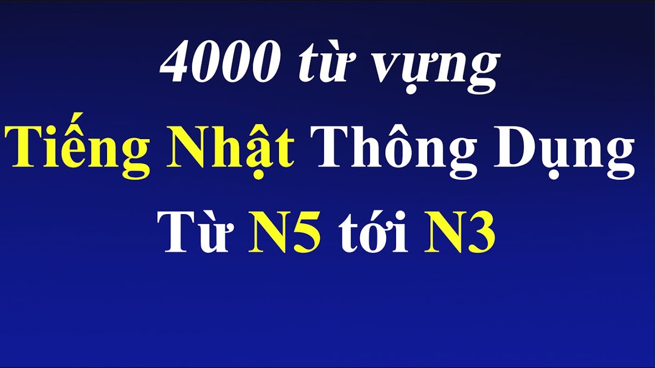 4000 Từ Vựng Tiếng Nhật Thông Dụng
