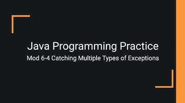 Java Practice Examples - Module 6-4 Catching Multiple Exceptions