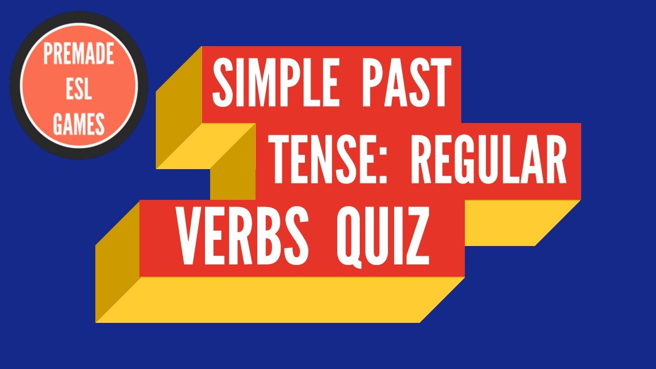 Grammar Quiz Past Simple Regular Verbs Simple Past Tense Regular Verbs | Grammar Quiz | ESL Classroom Exercise
