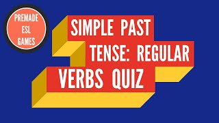 Simple Past Tense Regular Verbs Grammar Quiz ESL Classroom Exercise English Game