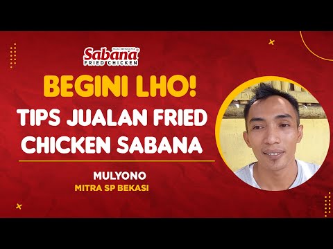 Begini Lho, Tips Jualan Fried Chicken Sabana