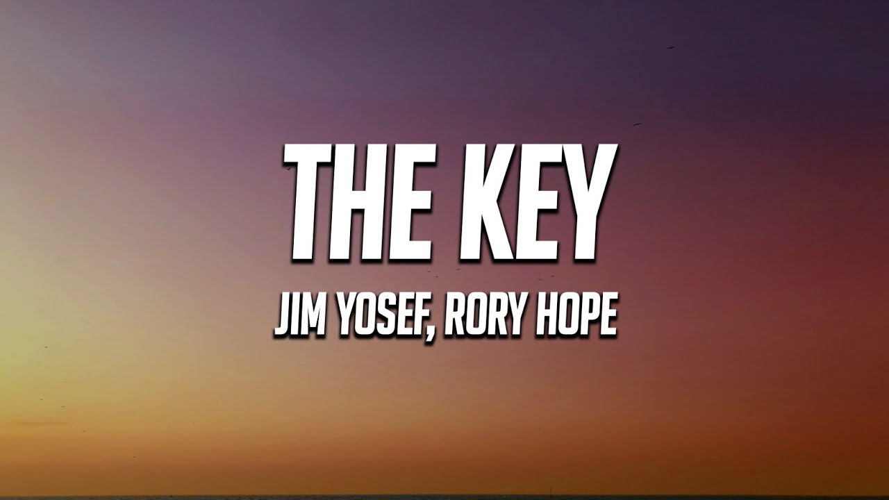 Jim Yosef & Rory Hope - The Key (Lyrics)