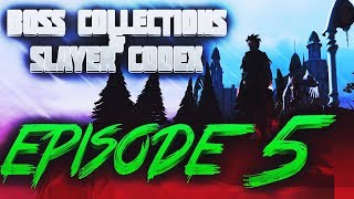 [Boss Drops & Slayer Codex] Episode 5 | LOL