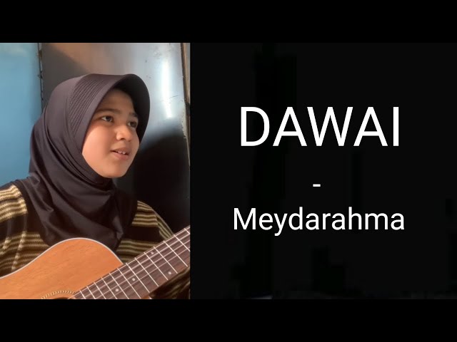 DAWAI - MEYDARAHMA (COVER) class=
