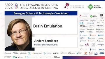 Anders Sandberg at ARDD2024: Brain Emulation