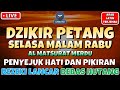 DZIKIR SORE / MALAM HARI SELASA MALAM RABU l Doa Pembuka Rezeki dari segala Penjuru | Dzikir Malam