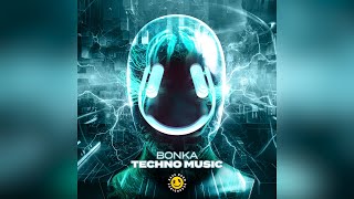Bonka - Techno Music (Extended Mix) | Big Room Techno