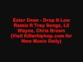 Ester Dean - Drop It Low Remix ft Chris Brown, Lil Wayne, Trey Songz