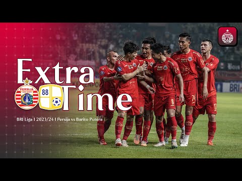 Extra Time Persija VS Barito Putera, Macan Kemayoran Harus Bangkit di Laga Selanjutnya!