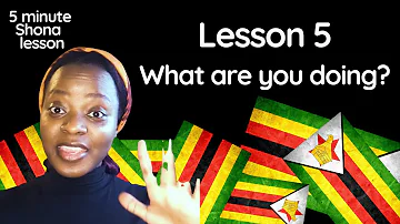 Lesson 5: What are you doing? Urikuitei? | Beginner Shona Lessons| Speak Shona
