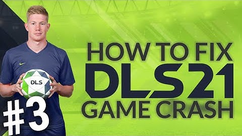 How to fix DLS 21 game crash(Part 3)
