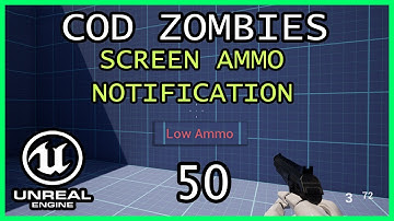 AMMO STATE NOTIFICATIONS Unreal Engine 5 COD Zombies series Part 50