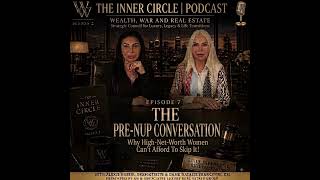 The Prenup Conversation: Why High-Net-Worth Women Can't Skip It!  | E7 | The Inner Circle