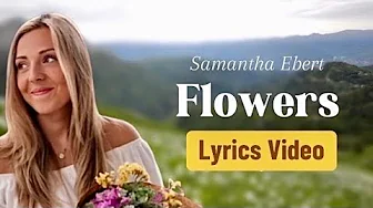 Samantha Ebert- Flowers | Lyrics Video Samantha Ebert- Flowers | Lyrics Video