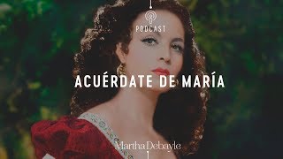 Acuérdate de María | Martha Debayle