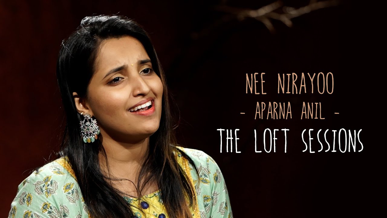 Nee Nirayoo  Aparna Anil  The Loft Sessions wonderwallmedia