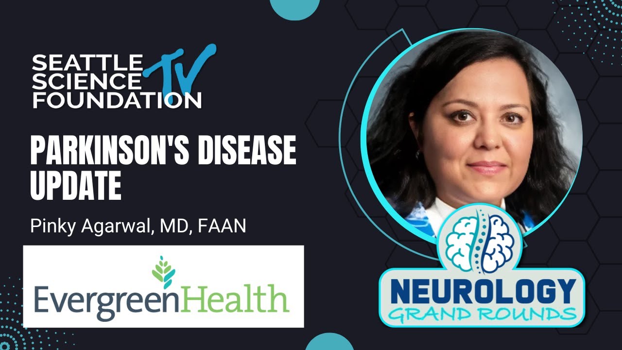 Parkinson's Disease Update - Pinky Agarwal, MD, FAAN