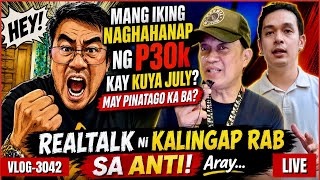 ⭕️ MANG IKING NAGHAHANAP NG 30k KAY KUYA JULY? GINAMIT PA SI PUREHELP? MGA ANTI NA-REALTALK NI K-RAB