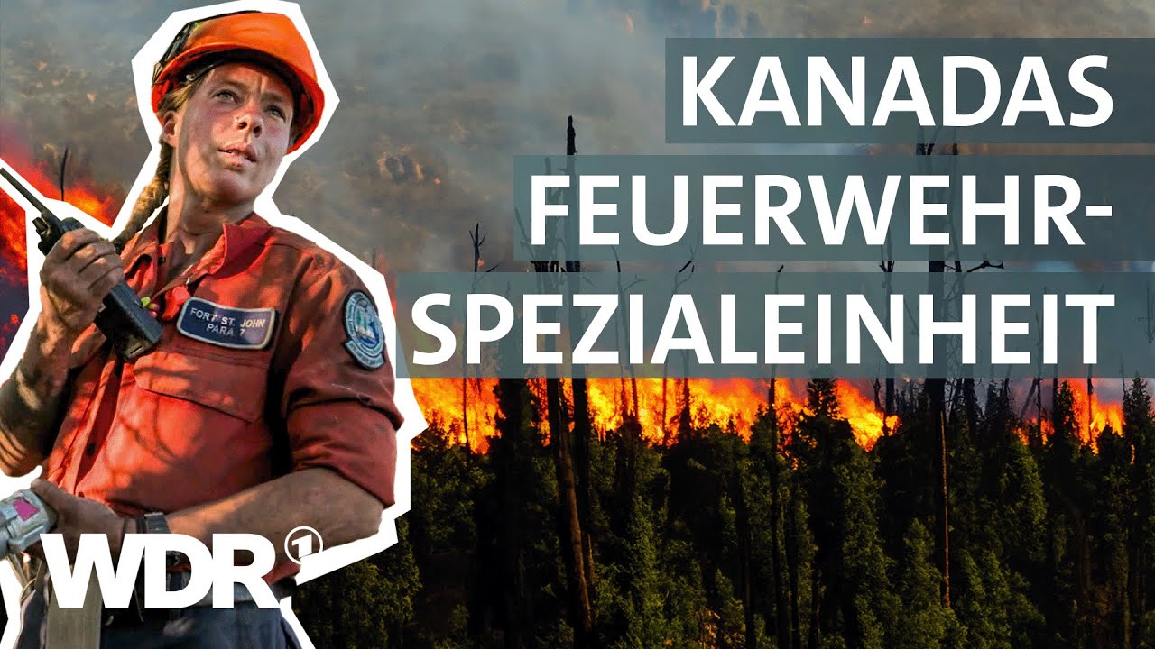 Smokejumper: Kanadas Elite für Waldbrände und ihr Kampf gegen das Feuer | Doku | WDR
