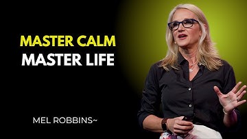 How to Stay Calm When Everything Tries to Break You - Motivation Speech By Mel Robbins