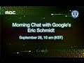 Morning Chat with Google's Eric Schmidt