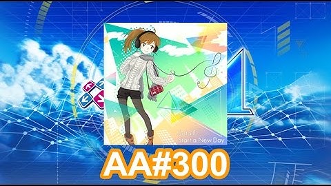 Start a New Day - EXPERT (15) - AA#300 (Sightread Full Combo) on Dance Dance Revolution A (AC, US)