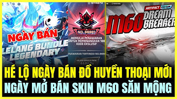 HÉ LỘ NGÀY BÁN ĐỒ HUYỀN THOẠI MỘNG CẢNH VÀ MỨC GIÁ, NGÀY BÁN SKIN SÚNG M60 NÂNG CẤP | Free Fire