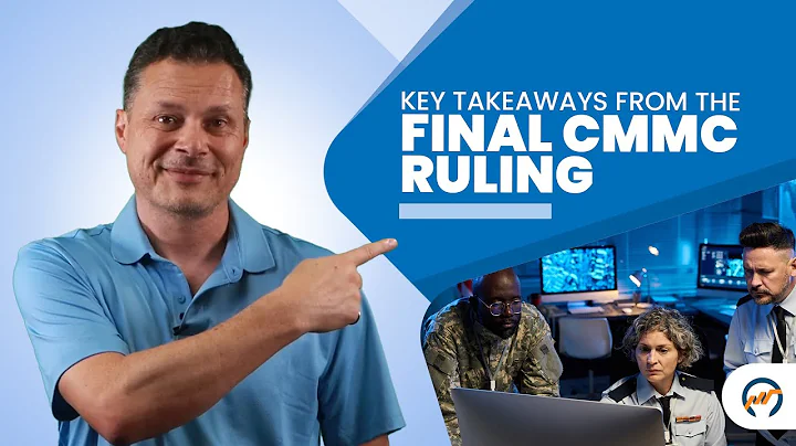 Everything You Need to Know About the Final CMMC Ruling | Key Compliance Updates