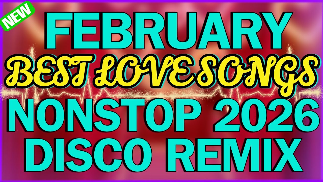 BEST LOVE SONGS SA PEBRERO NONSTOP 2026 DISCO REMIX