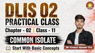 Common Isolate Explained | DLIS 02 Practical Class 🔥 | Chapter 02 | Class 11 | Colon Classification