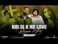 Koi Si X No Love - Mashup 2024 | Afsana Khan | Shubh - No Love | Ik Vi Hanju Aya Na. @LofiGirl