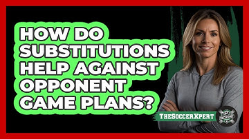 How Do Substitutions Help Against Opponent Game Plans?