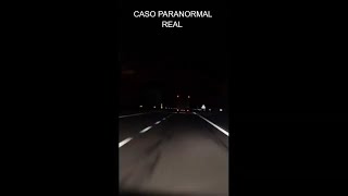 CASO PARANORMAL EN LA CARRETERA - CUIDADO!