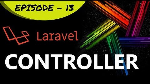 Epi-13 Controller (Part - 2) || Laravel in Tamil