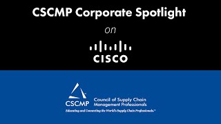 CSCMP Corporate Spotlight -  Cisco
