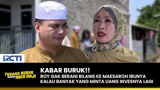 BERITA BURUK!! Roy Gak Berani Cerita Ke Ibunya | TUKANG BUBUR PENGEN NAIK HAJI | EPS 175 (3/4)
