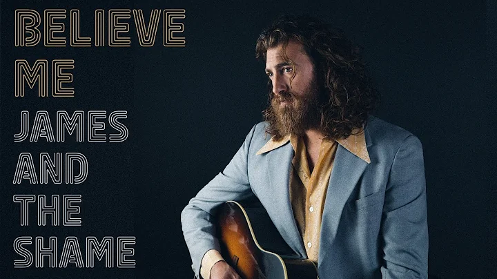 James and the Shame - Believe Me (Lyric Video)
