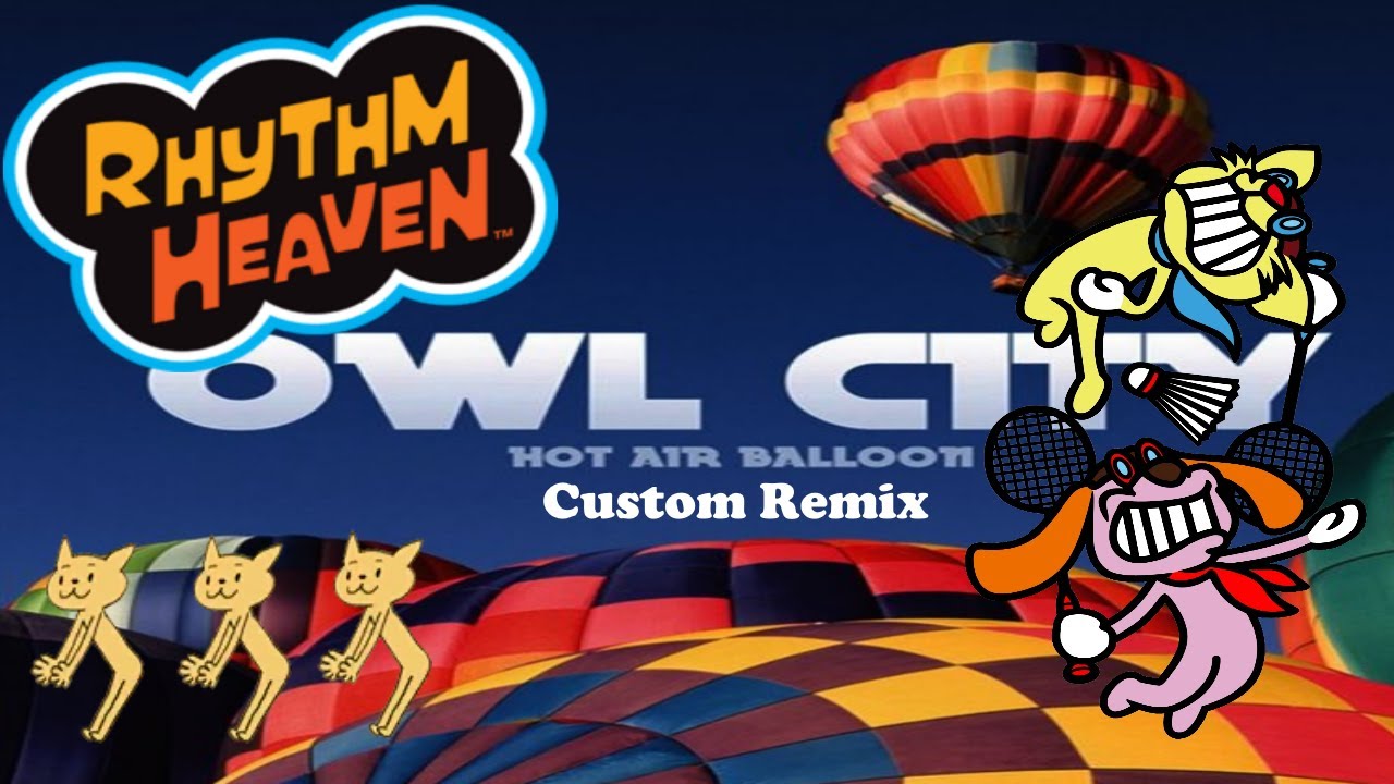 Rhythm Heaven Custom Remix Hot Air Balloon (Owl City) YouTube