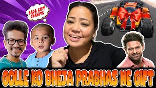 Golle ko Bheja Prabhas Ne Gift! 🎁😍 | Bharti Singh | Haarsh Limbachiyaa | Golla