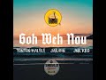 Goh Weh Nau(Official Audio 2023)-Tonton Malele Ft Jarahn & Jnr Kro#png latest music🎵🇵🇬