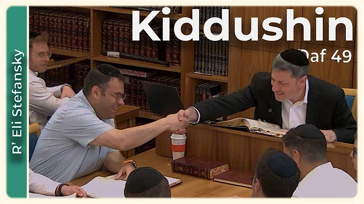 Daf Yomi Kiddushin Daf 49 by R’ Eli Stefansky
