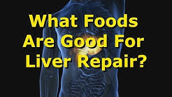 What Foods Are Good For Liver Repair?