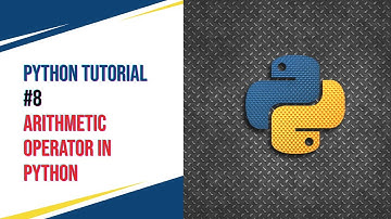 Python Tutorial #8 - Arithmetic Operator in python