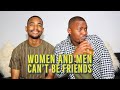 Men and Women Can't Be Friends || Platonic Friendships || South African Youtubers
