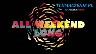 Jack & Jack - All Weekend Long (Tłumaczenie PL)