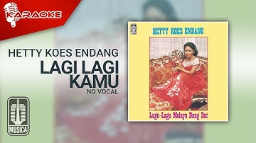 Hetty Koes Endang - Lagi Lagi Kamu (Official Karaoke Video) | No Vocal