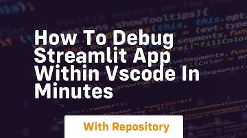 how to debug streamlit app within vscode in minutes