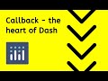 Learn about the callback first if you are starting to learn dash plotly